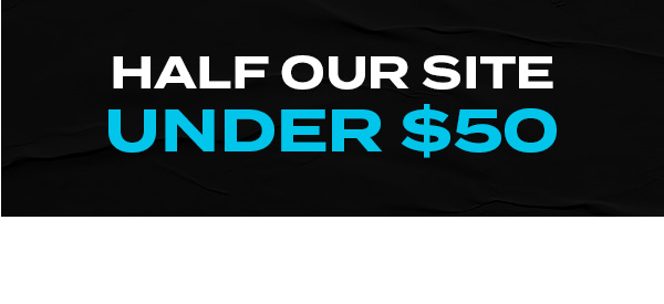 Sh*t''s Crazy. Shop Online. Half our site under $50.