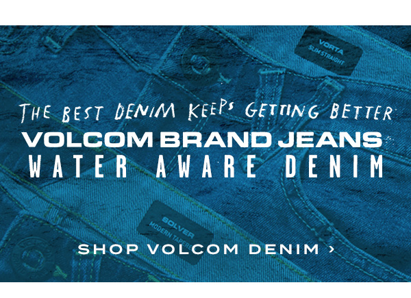 Volcom Brand Jeans. Water Aware Denim