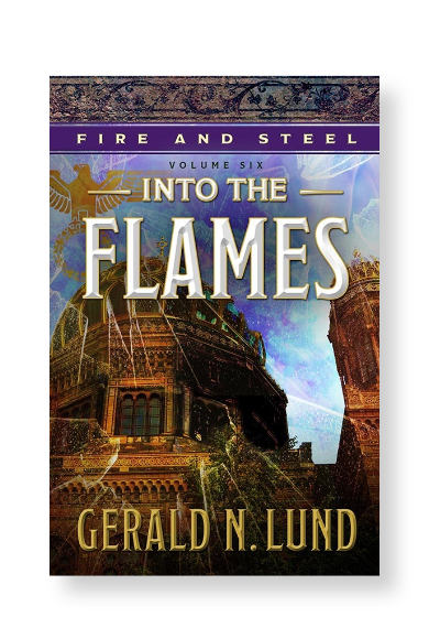 Fire and Steel, Vol. 6: Into the Flames