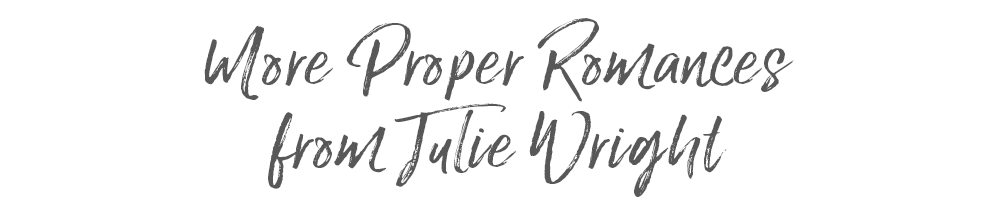 More Proper Romances from Julie Wright