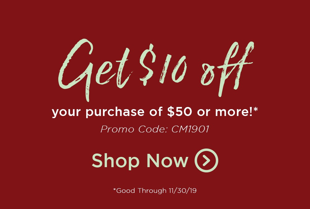 Get $10 off your purchase of $50 or more!