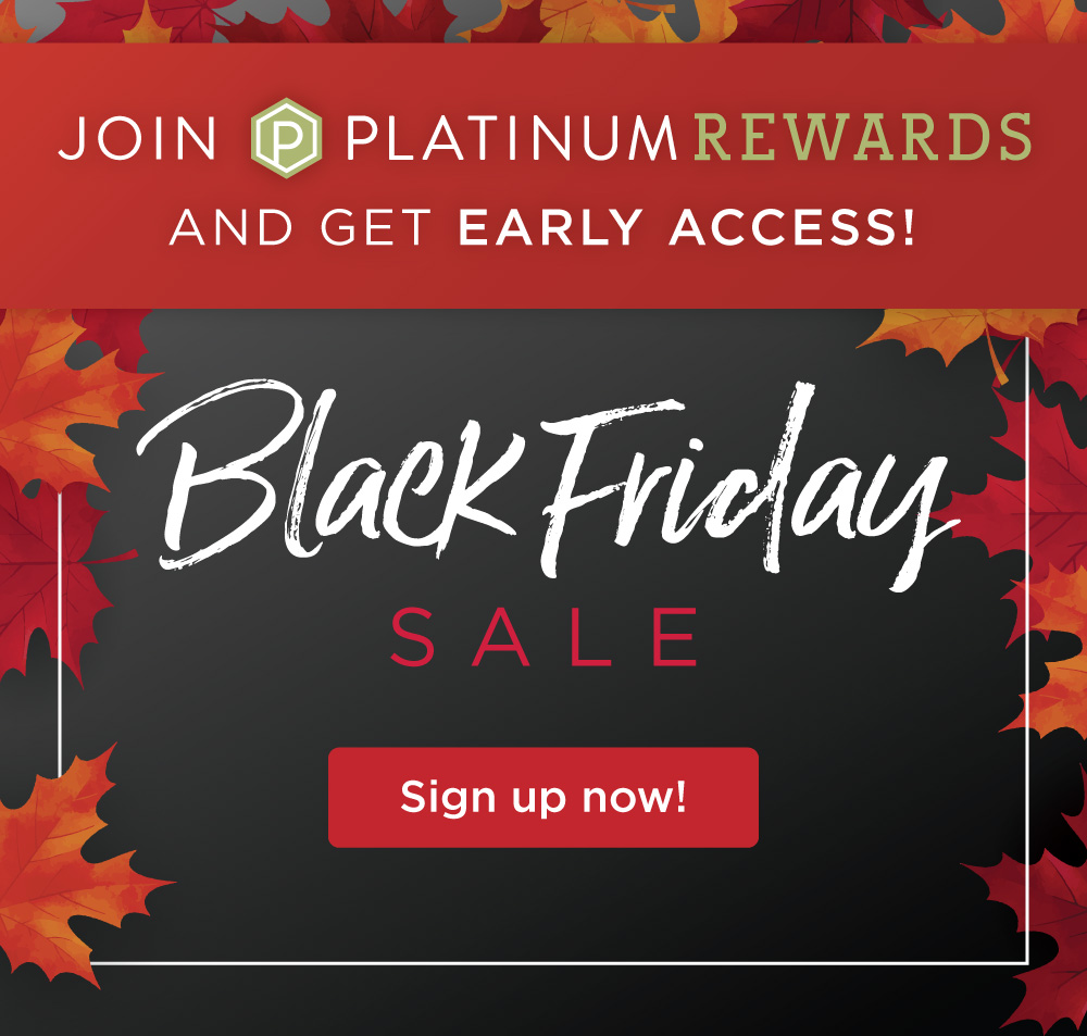 Join Platinum & Get Early Access to Black Friday