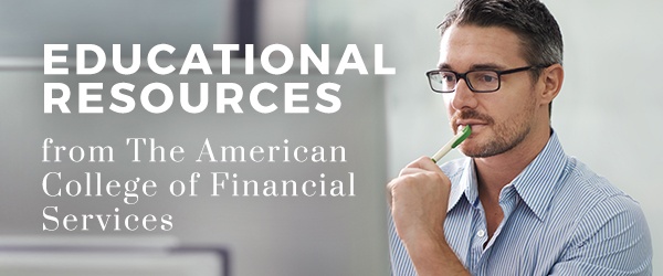 Educational Resources from The American College of Financial Services
