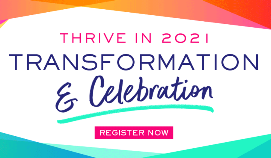 Thrive in 2021! Join our Transformation & Celebration event on January 14-15!