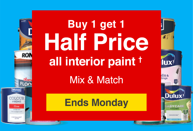 Buy 1 get 1 Half Price all interior paint - Ends Monday
