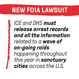 text reads ICE and DHS must release arrest records and all the information related to a wave of on-going raids happening throughout this year in sanctuary cities across the U.S.