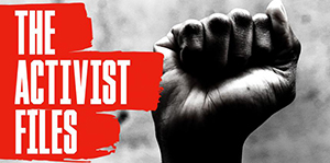 a fist is raised in the air next to text that reads the activist files