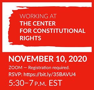 text reads working at the center for constitutional rights november 10, 2020 zoom registration required 5:30-7:00 p.m.