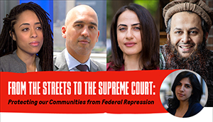 image of four panelists thenjiwe mcharris, ramzi kassem, diala shamas, and naveed shinwari, and moderator rozina ali the text on the image reads From the Streets to the Supreme Court Protecting our Communities from Federal Repression