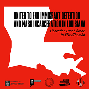 the silhouette of the state of louisiana sits atop a red background, the text reads Join us on Thursday for Liberation Lunch Break hashtag free them all