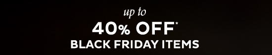 Up To 40% Off Black Friday Items