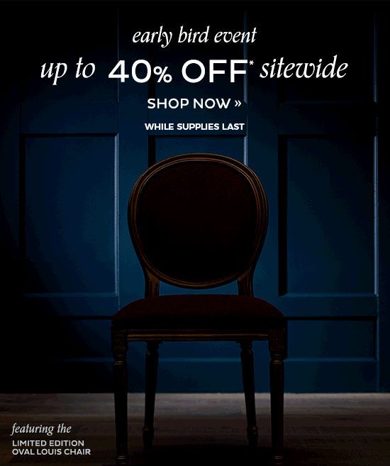 Early Bird Event: Up to 40% Off Sitewide 