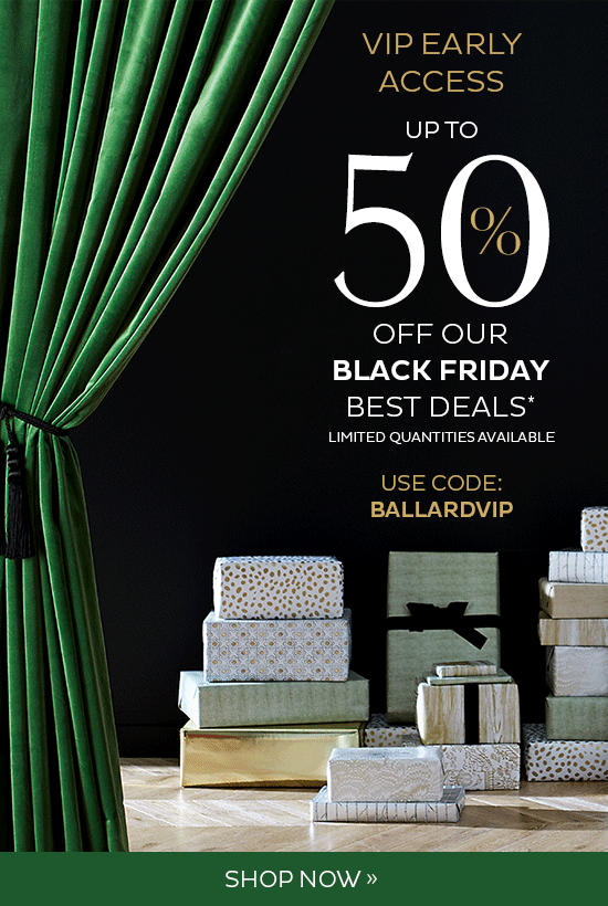 Up to 50% Off Best Black Friday Deals | Use Code BALLARDVIP
