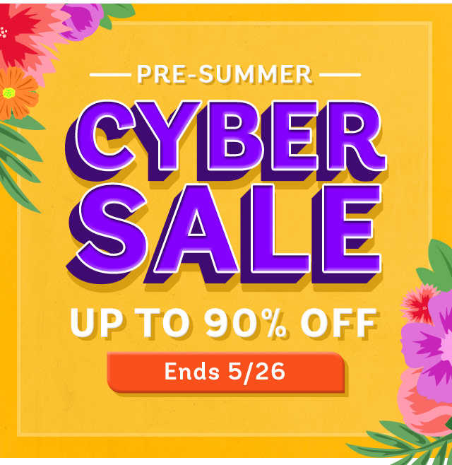 Pre-Summer Cyber Sale