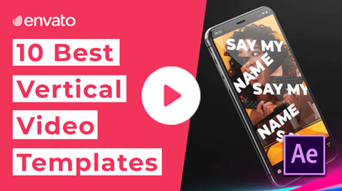 Watch: top 10 vertical video templates for After Effects