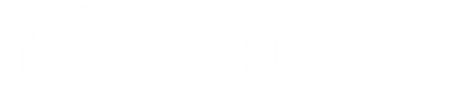 2019 Trends Review