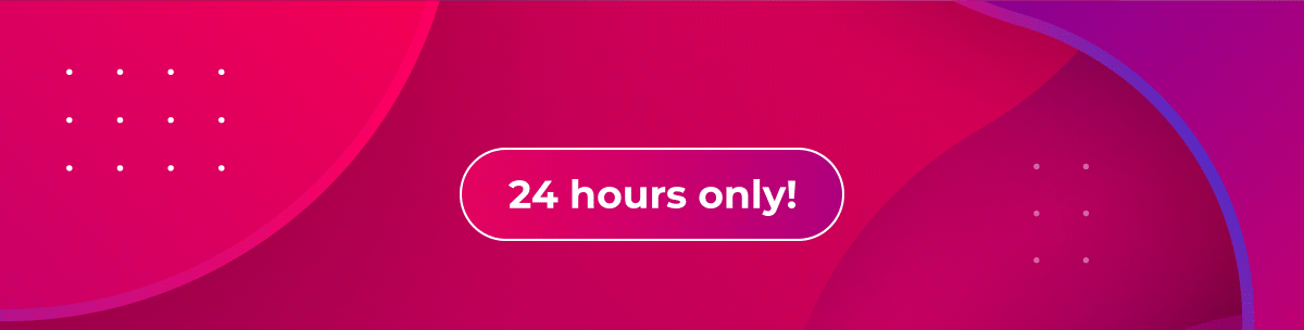 24 hours only!