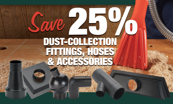 Dust Collection Save 25%