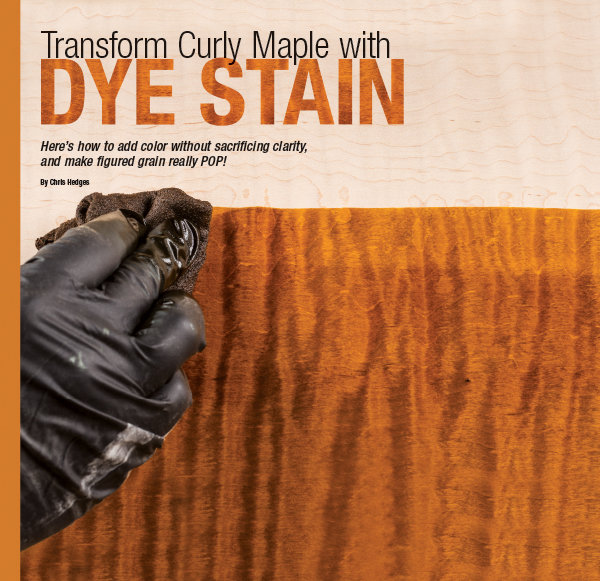 Transform Curly Maple with Dye Stain