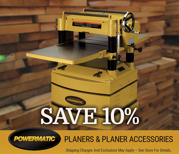Powermatic Planers & Jointers Save 10%