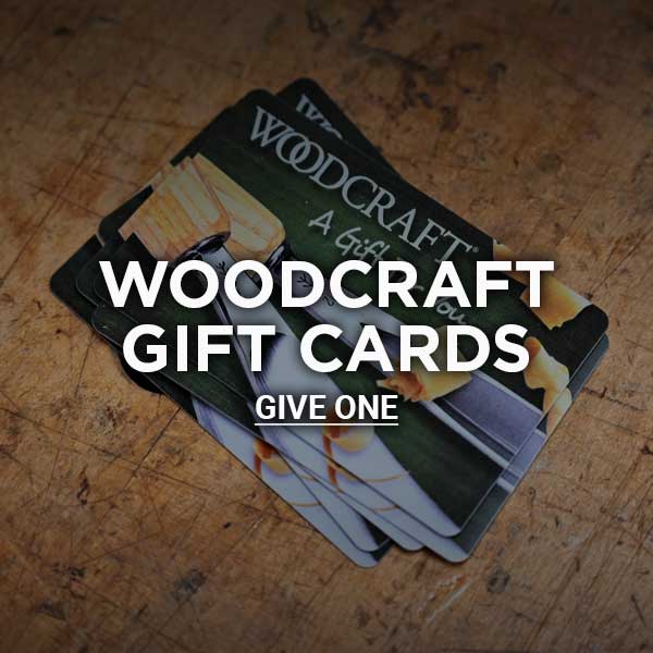 Shop Now- Woodcraft Gift Cards
