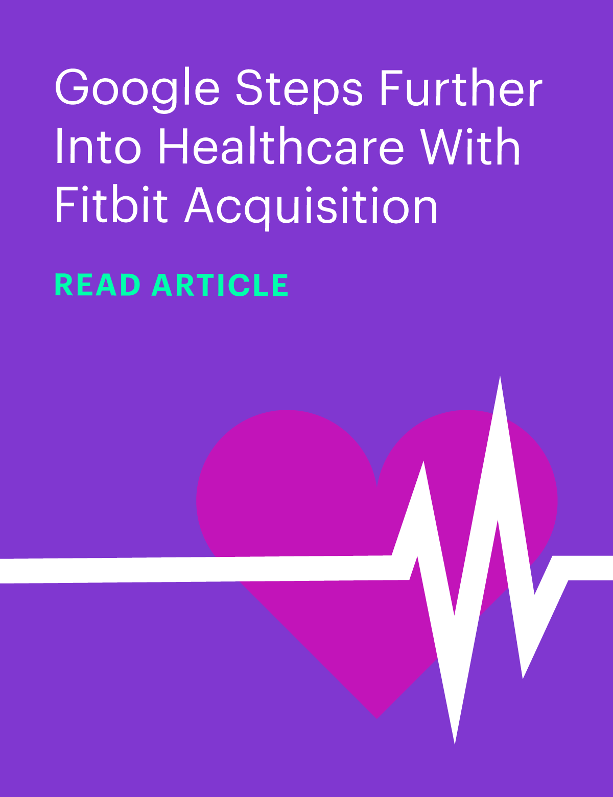 Google Steps Further Into Healthcare With Fitbit Acquisition