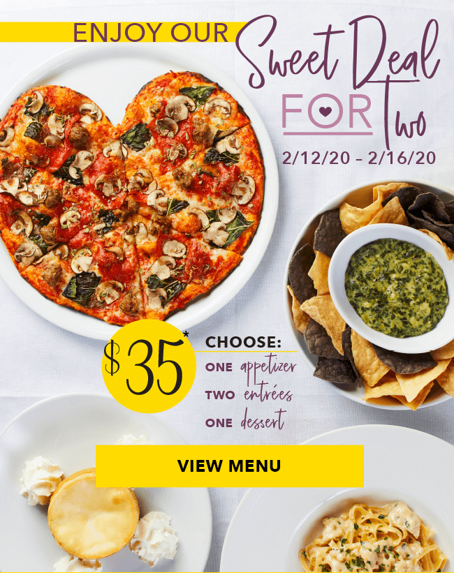 Enjoy your Sweet Deal For Two 2/12/20-2/16/20. Click to view menu.