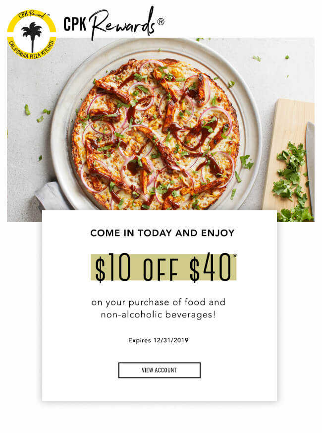 Come in today and enjoy $10 off $40* on your purchase of food and non-alcoholic beverages! Expires 12/31/19. Click here to View Account.