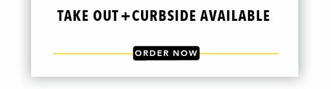 Take Out and Curbside Available