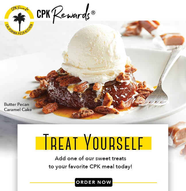 Treat Yourself! Add a sweet treat to your favorite CPK meal today. Our restaurants are here to serve you safely.