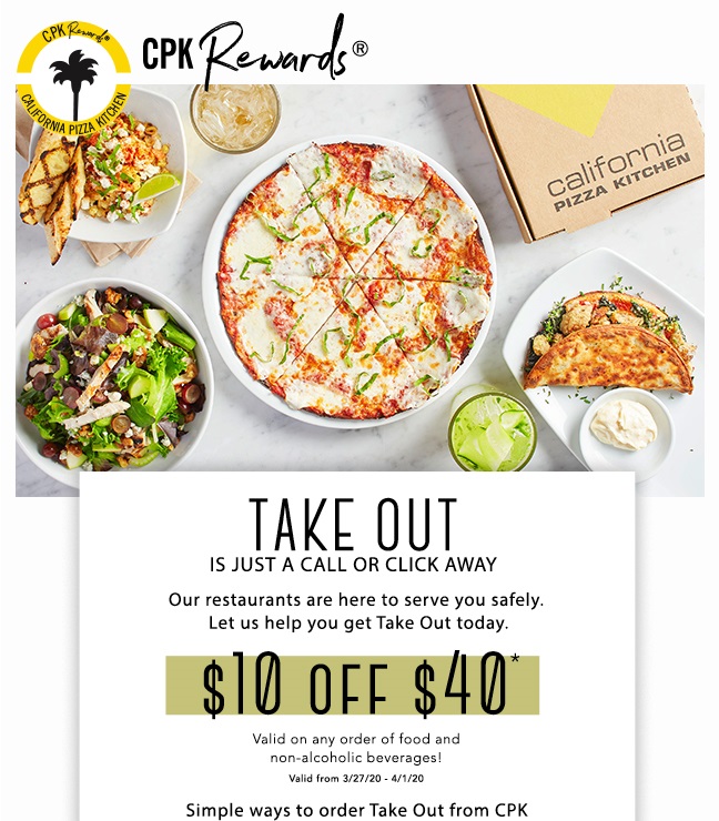 TAKE OUT IS JUST A CALL OR CLICK AWAY! Our restaurants are here to serve you safely. Let us help you get Take Out today. $10 off $40* valid on any order of food and non-alcoholic beverages! Valid from 3/17/20 - 3/22/20. 