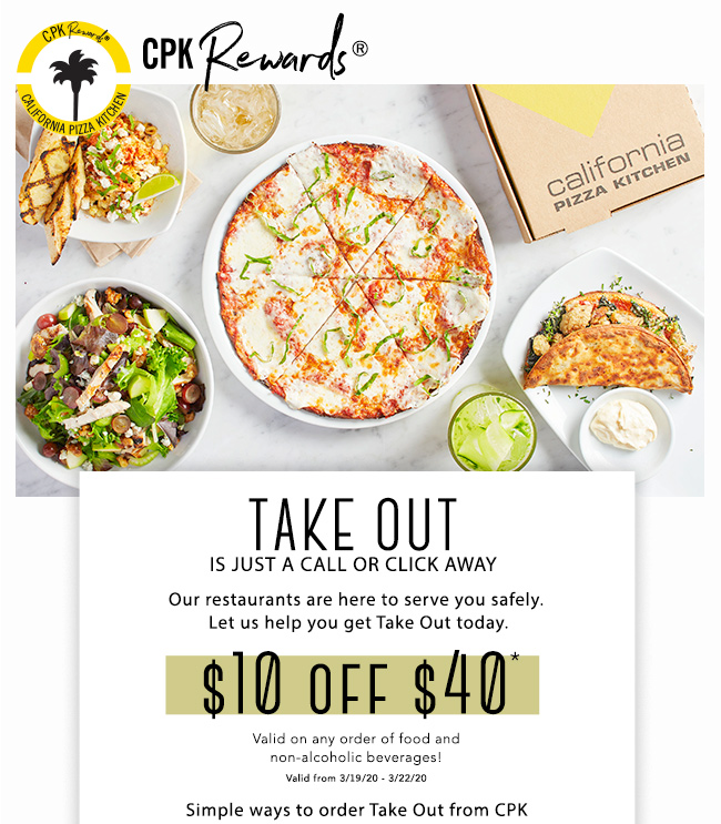 TAKE OUT IS JUST A CALL OR CLICK AWAY! Our restaurants are here to serve you safely. Let us help you get Take Out today. $10 off $40* valid on any order of food and non-alcoholic beverages! Valid from 3/19/20 - 3/22/20. 