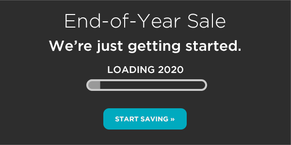 End-of-Year Sale. We're just getting started. Loading 2020 START SAVING 