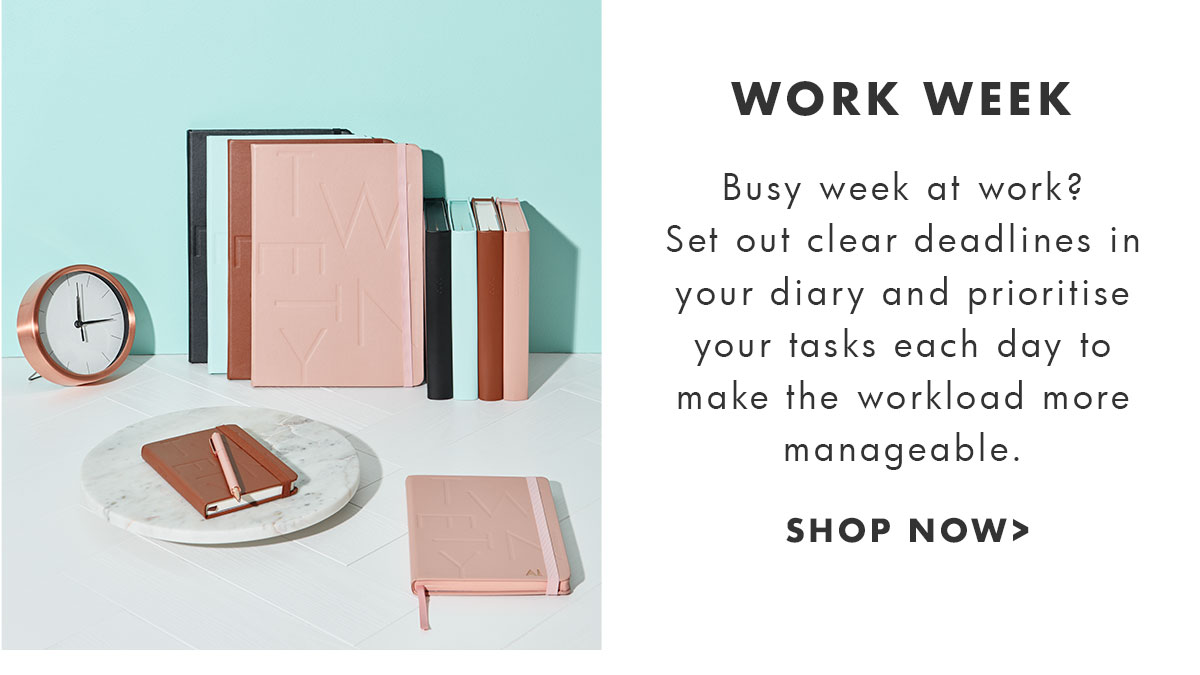 Organise your: Work Week.