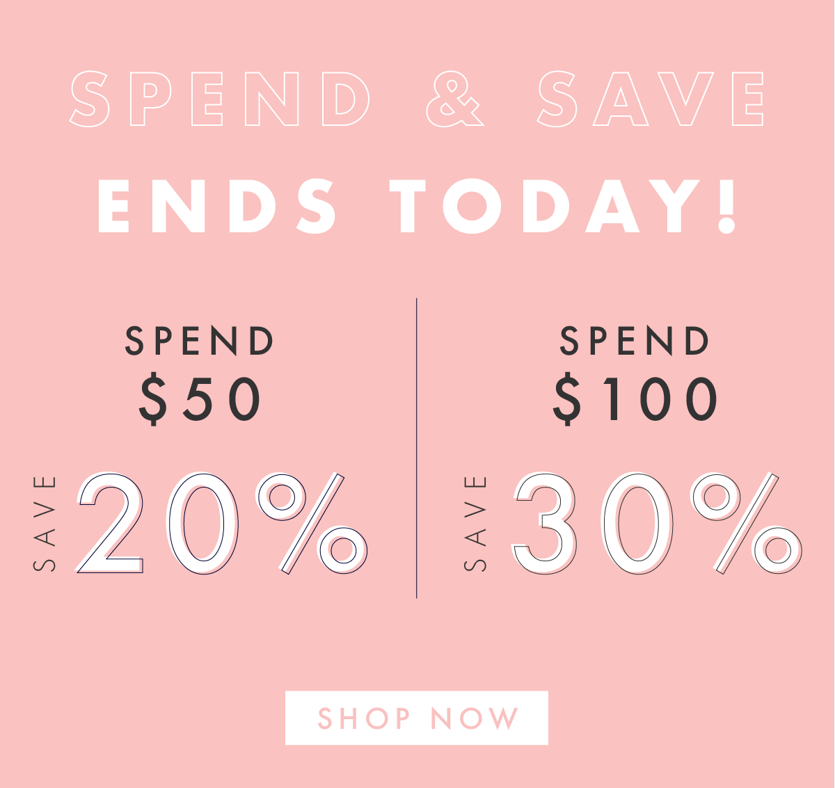 Spend and Save ends today! Spend $60 save 20%. Spend $120 save 30%.* Shop now. 