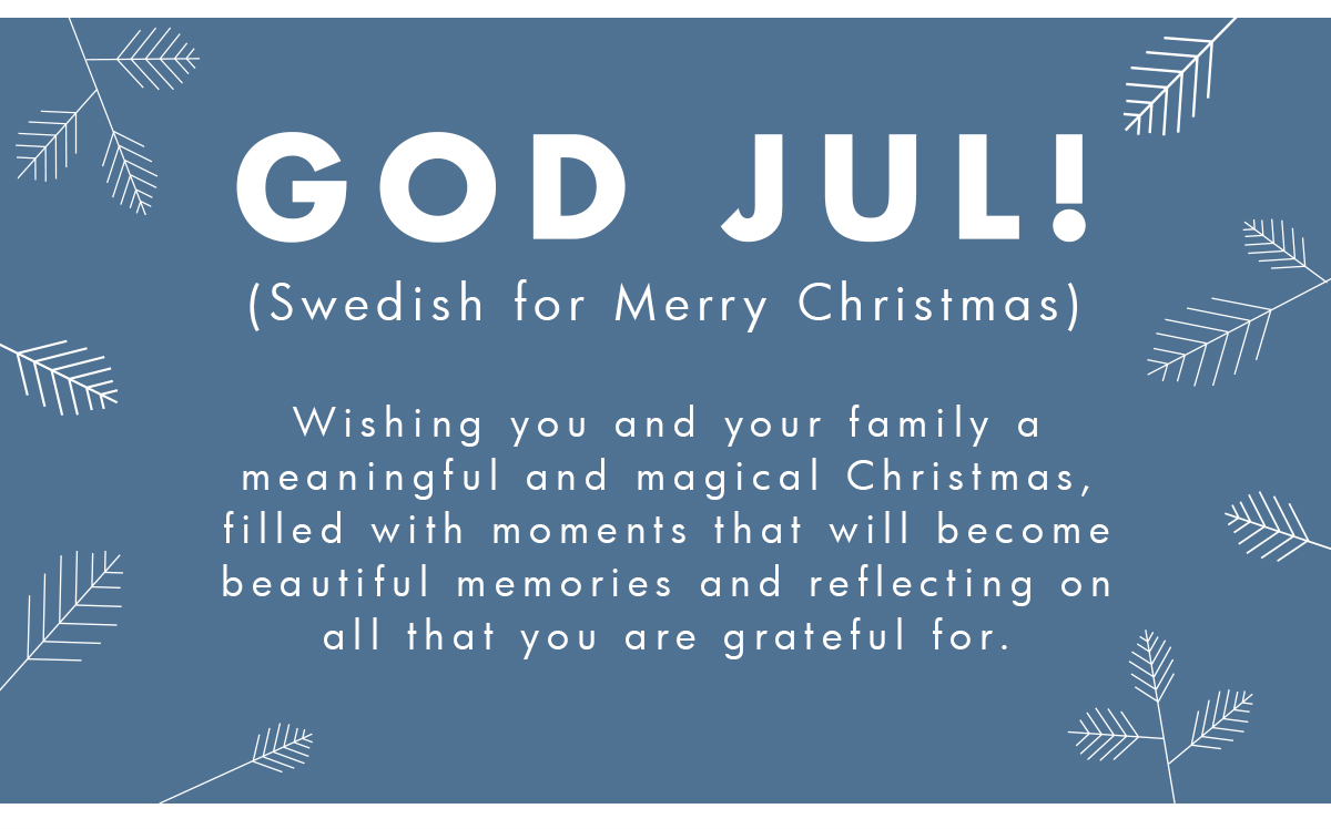 God Jul (Swedish for Merry Christmas)! 