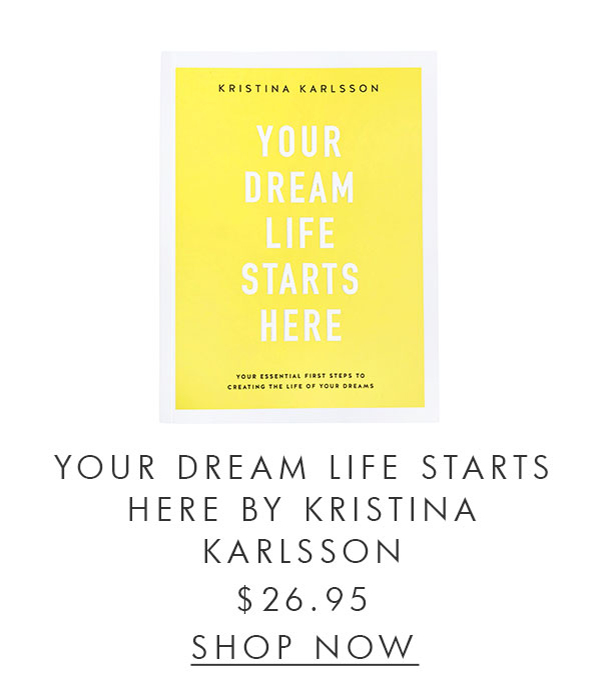 Your Dream Life Starts Here by Kristina Karlsson. Shop now. 