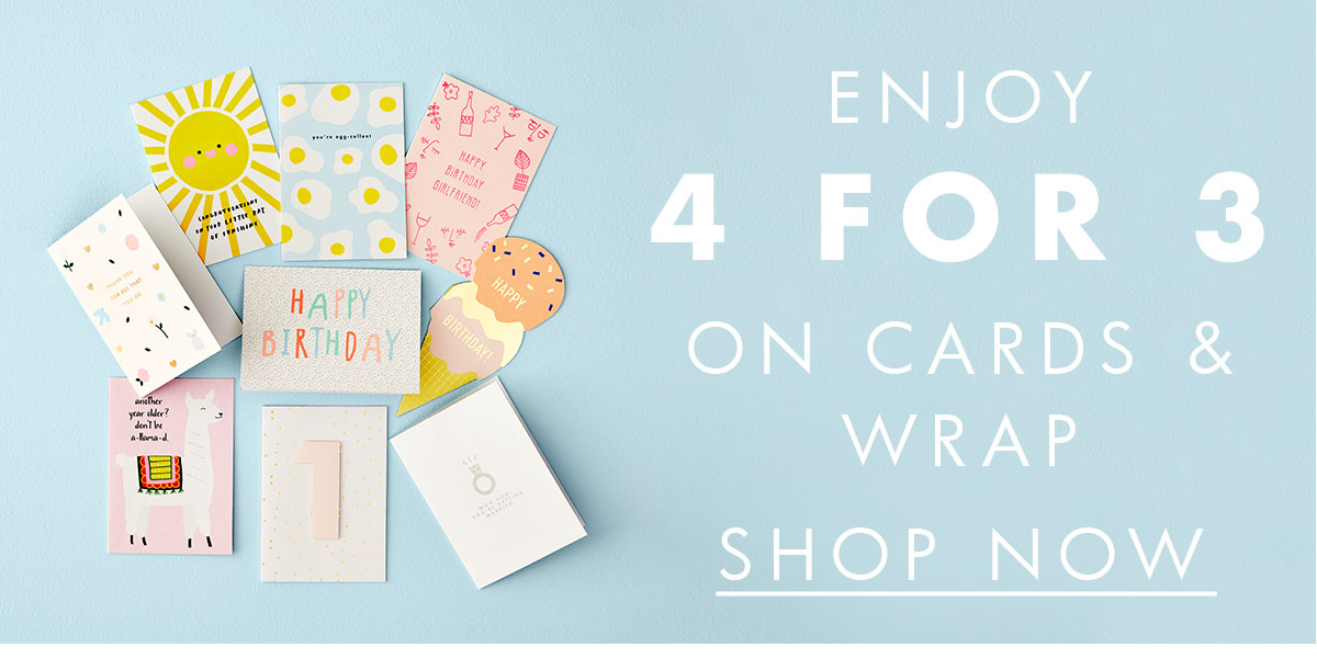 Enjoy 4 for 3 on Cards and Wrap! Shop now. 