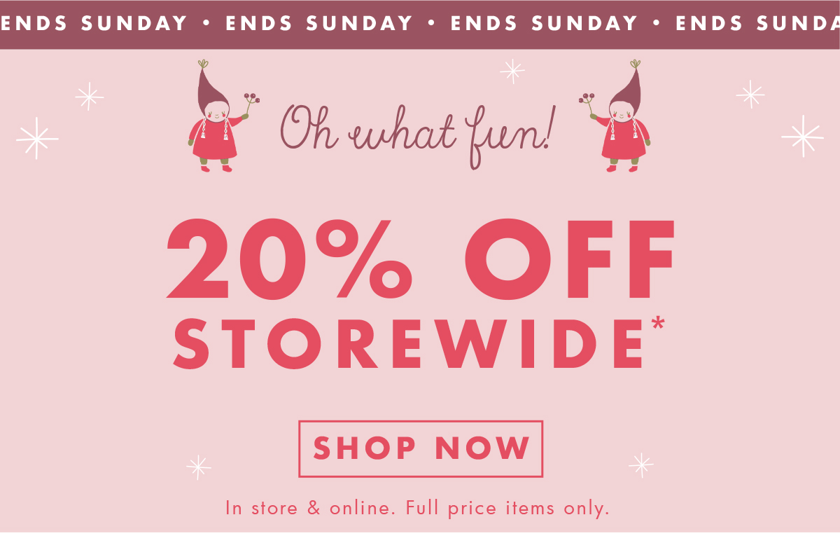 20% off storewide! Shop now. 