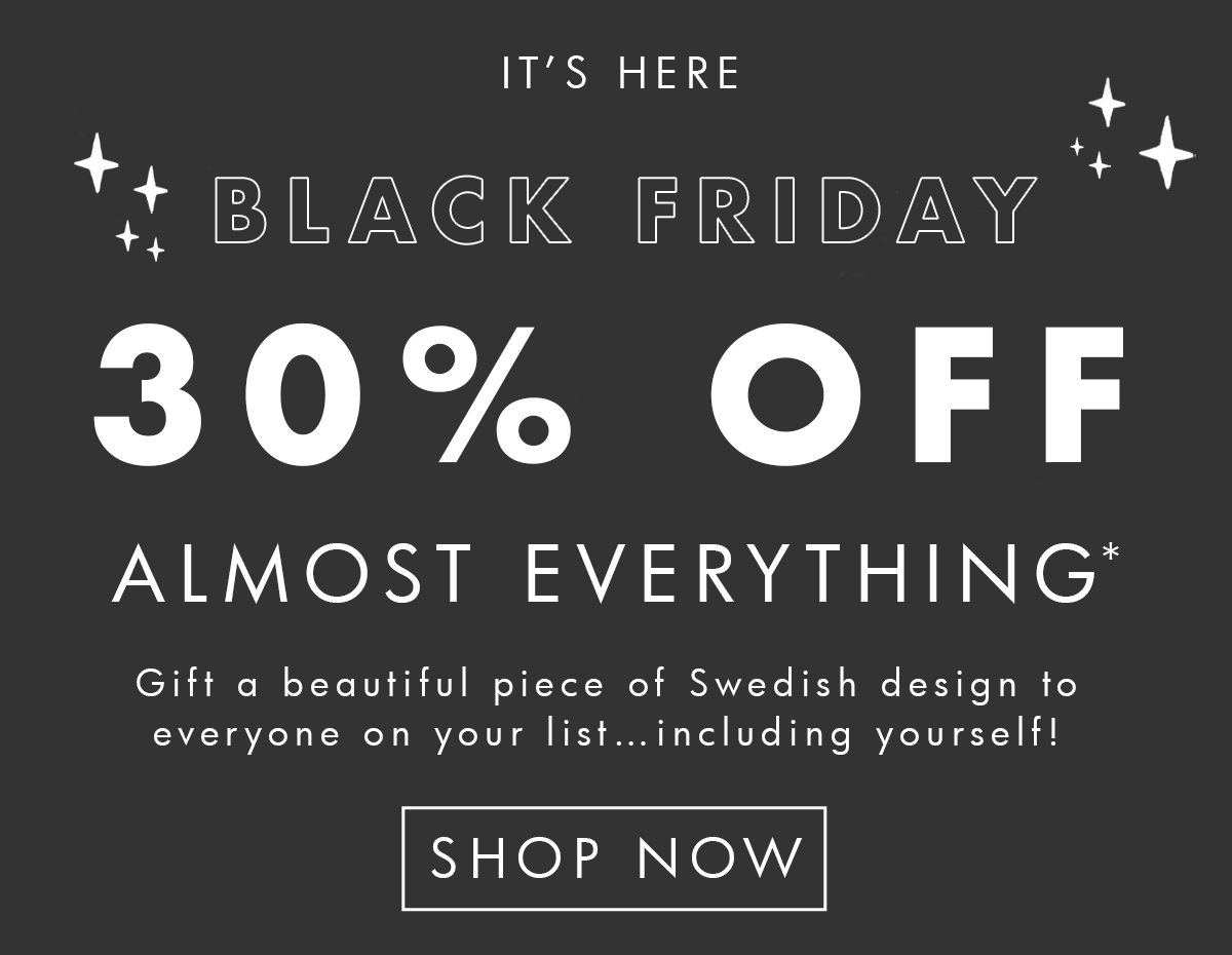 Black Friday! 30% off almost everything!* Shop now. 