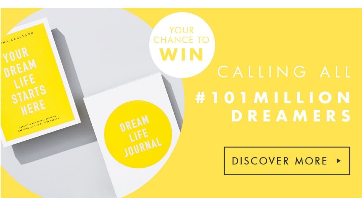 Calling all #101milliondreamers. Discover more. 