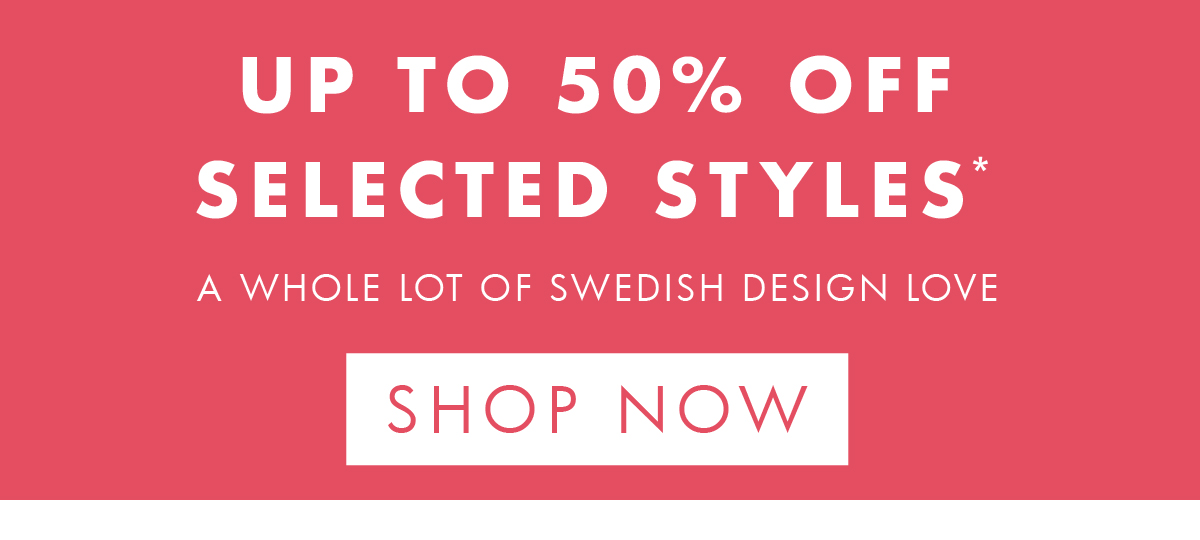 Up to 50% off selected styles*! Shop now. 
