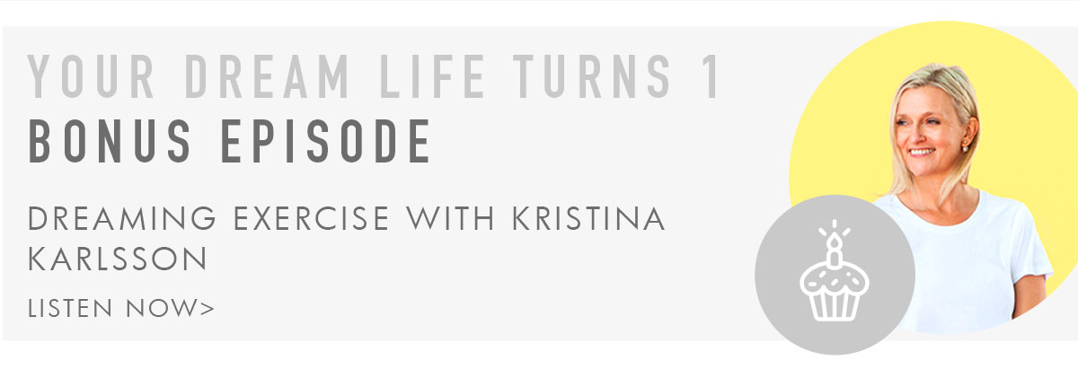 Your Dream Life Turns 1 Bonus Episode! Listen now. 