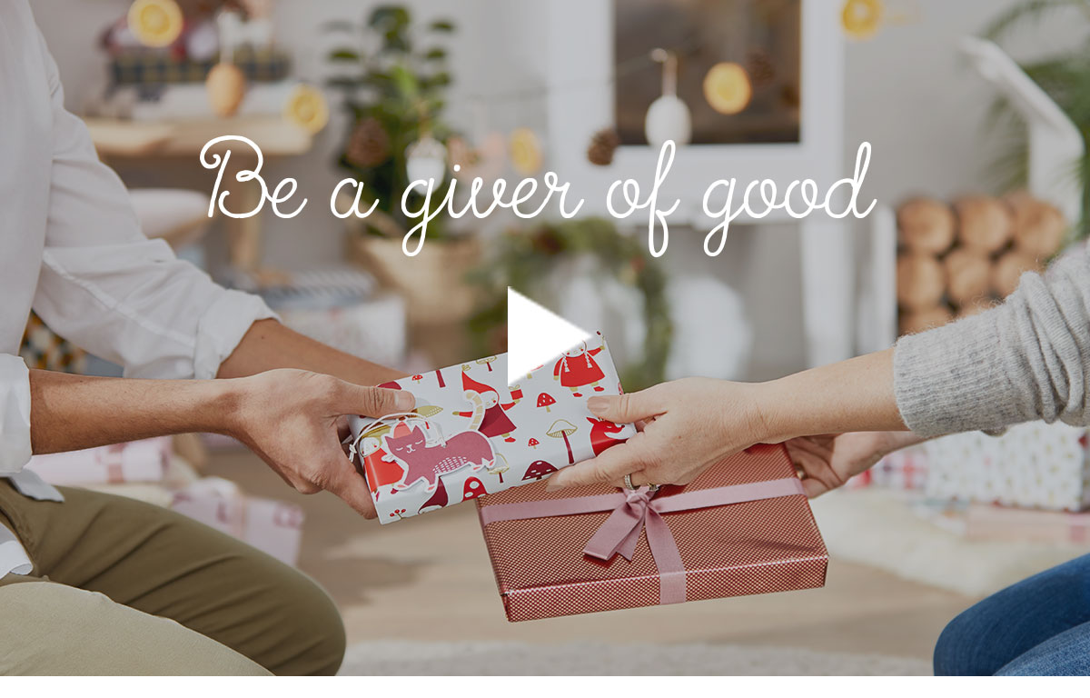 Be a giver of good. Watch video. 
