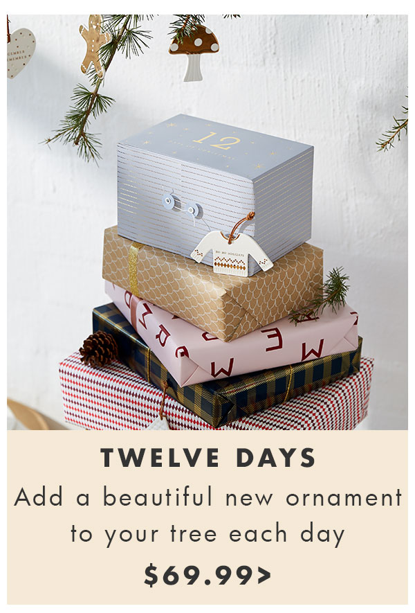 Twelve Days. Add a beautiful new ornament to your tree each day. Shop now. 