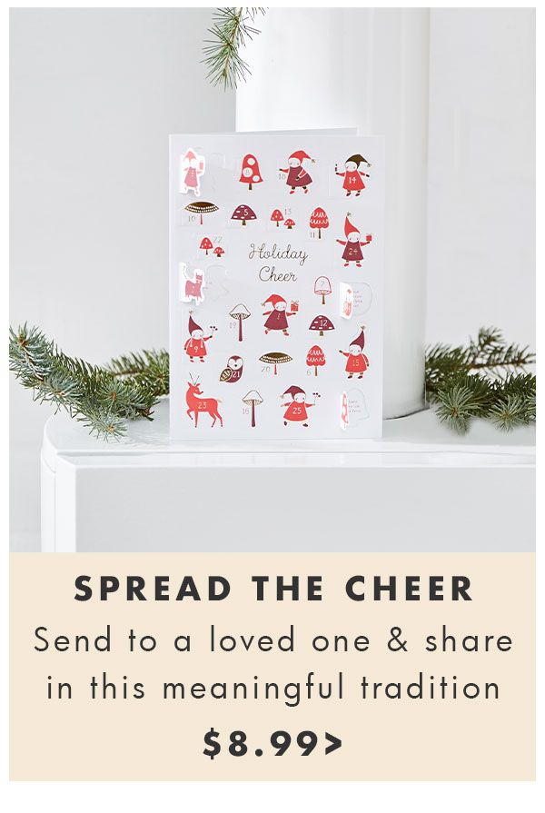 Spread the cheer. Send to a loved one & share this meaningful tradition. Shop now. 