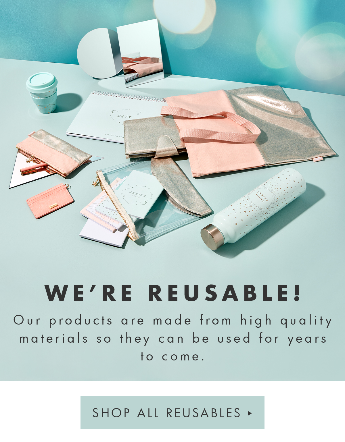 We're Reusable. Shop all reusables.