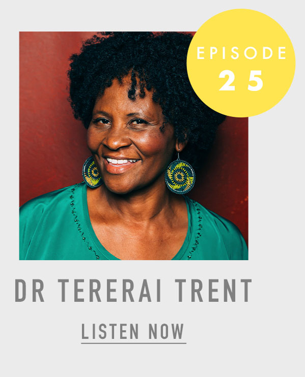 Episode 25. Dr Tererai Trent. Listen now. 